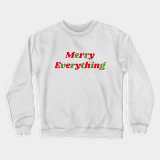 Merry Everything - Merry Every Thing Crewneck Sweatshirt